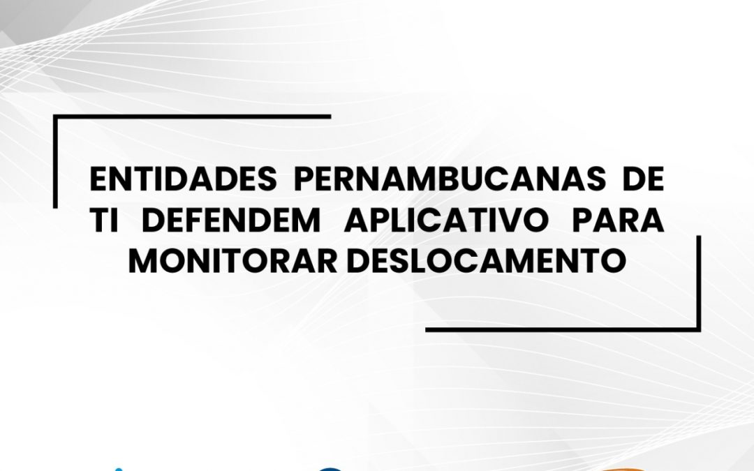 Entidades pernambucanas de TI defendem aplicativo para monitorar deslocamento